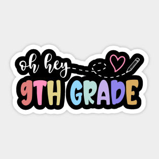 Back To School Oh Hey 9th Grade Teachers Women Student Sticker